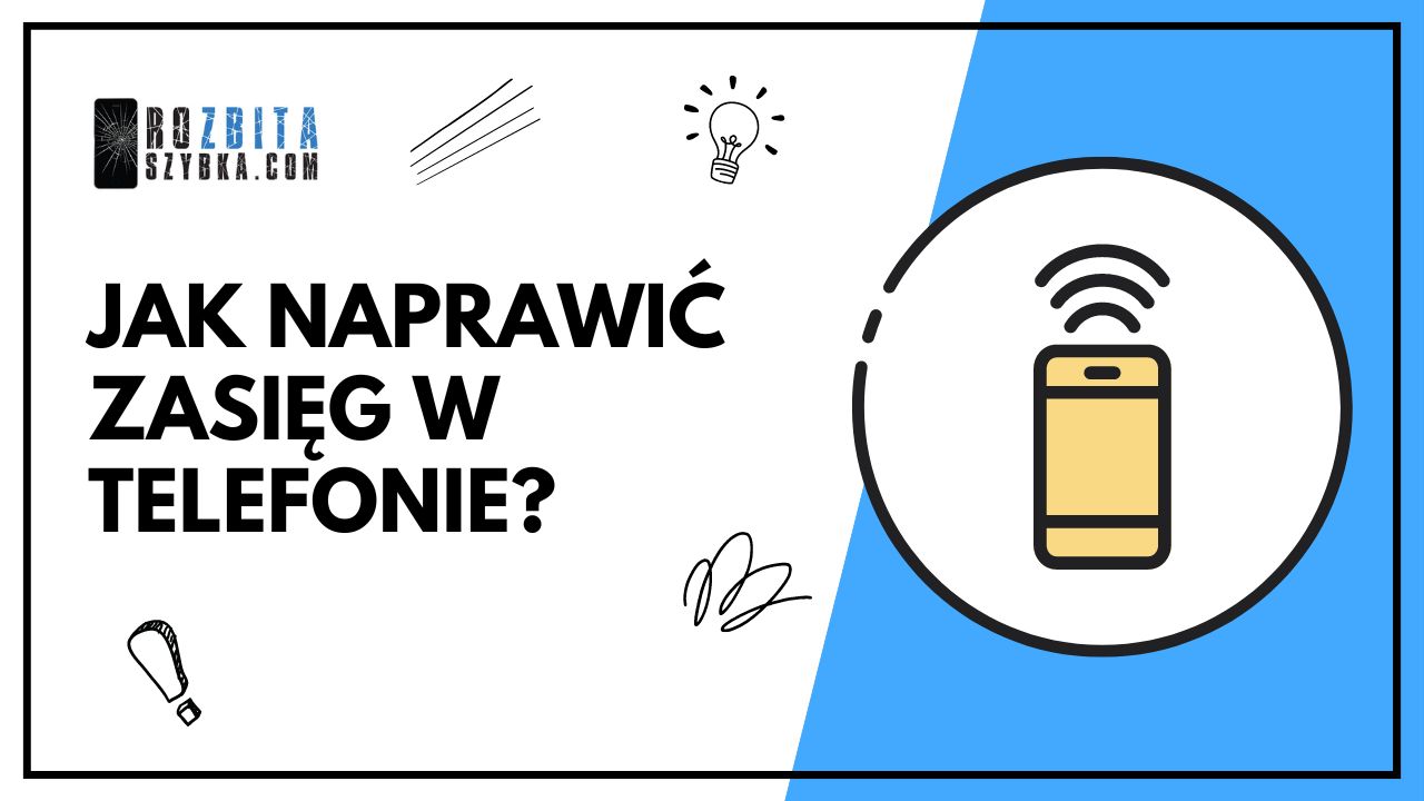Jak naprawić zasięg w telefonie?